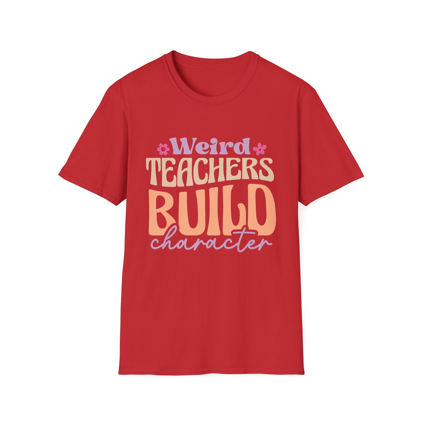 Weird Teachers Build Character T-Shirt