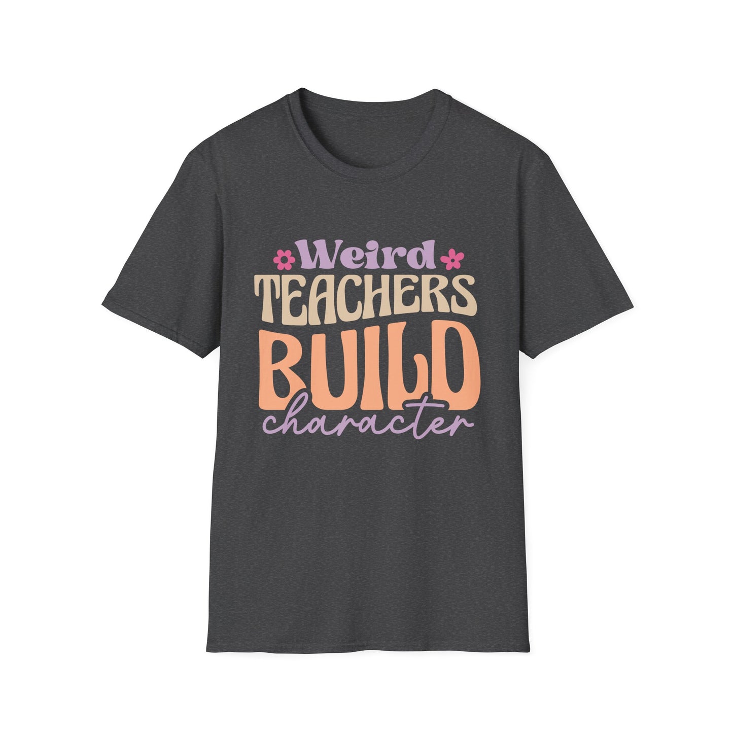 Weird Teachers Build Character T-Shirt