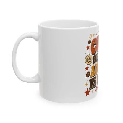 Coffee Because Adulting Is Hard Ceramic Mug