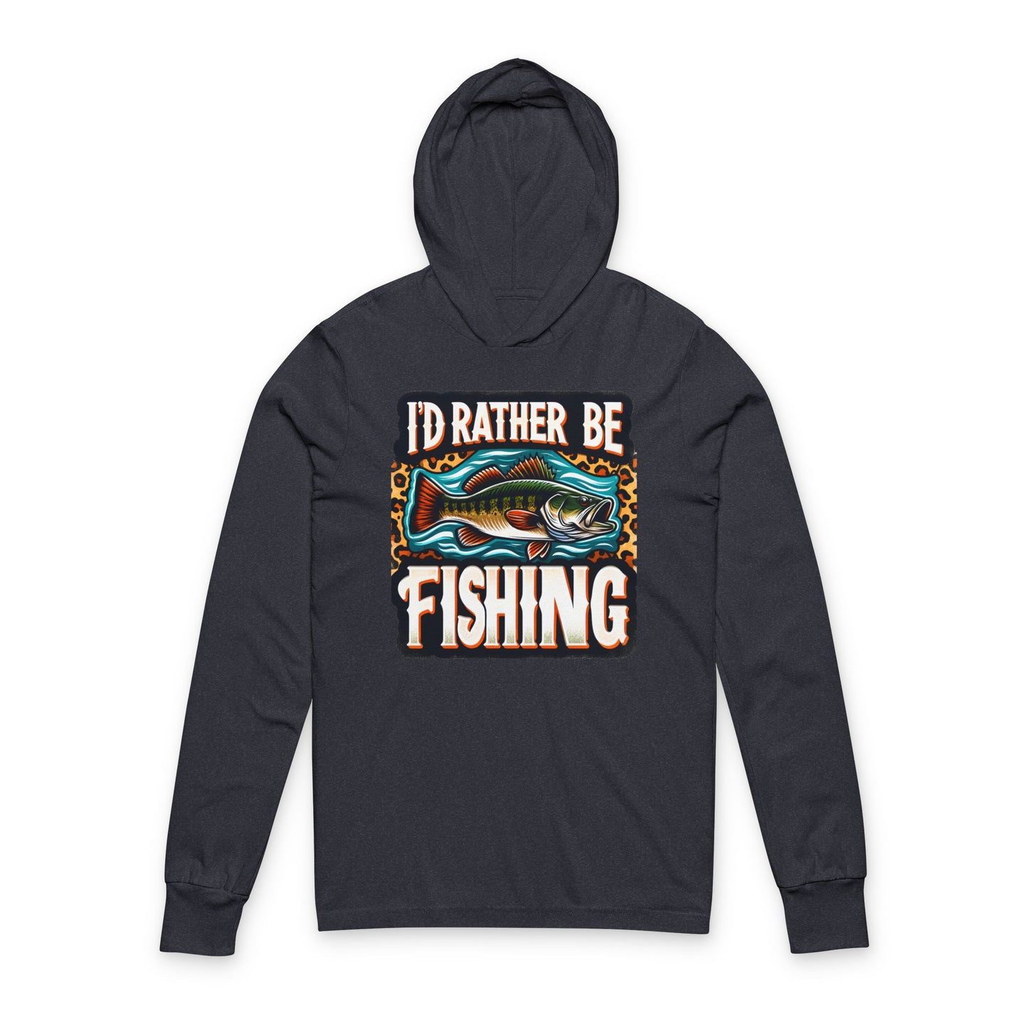 Fishing Hoodie Long Sleeve Tee — "I'd Rather Be Fishing" Graphic