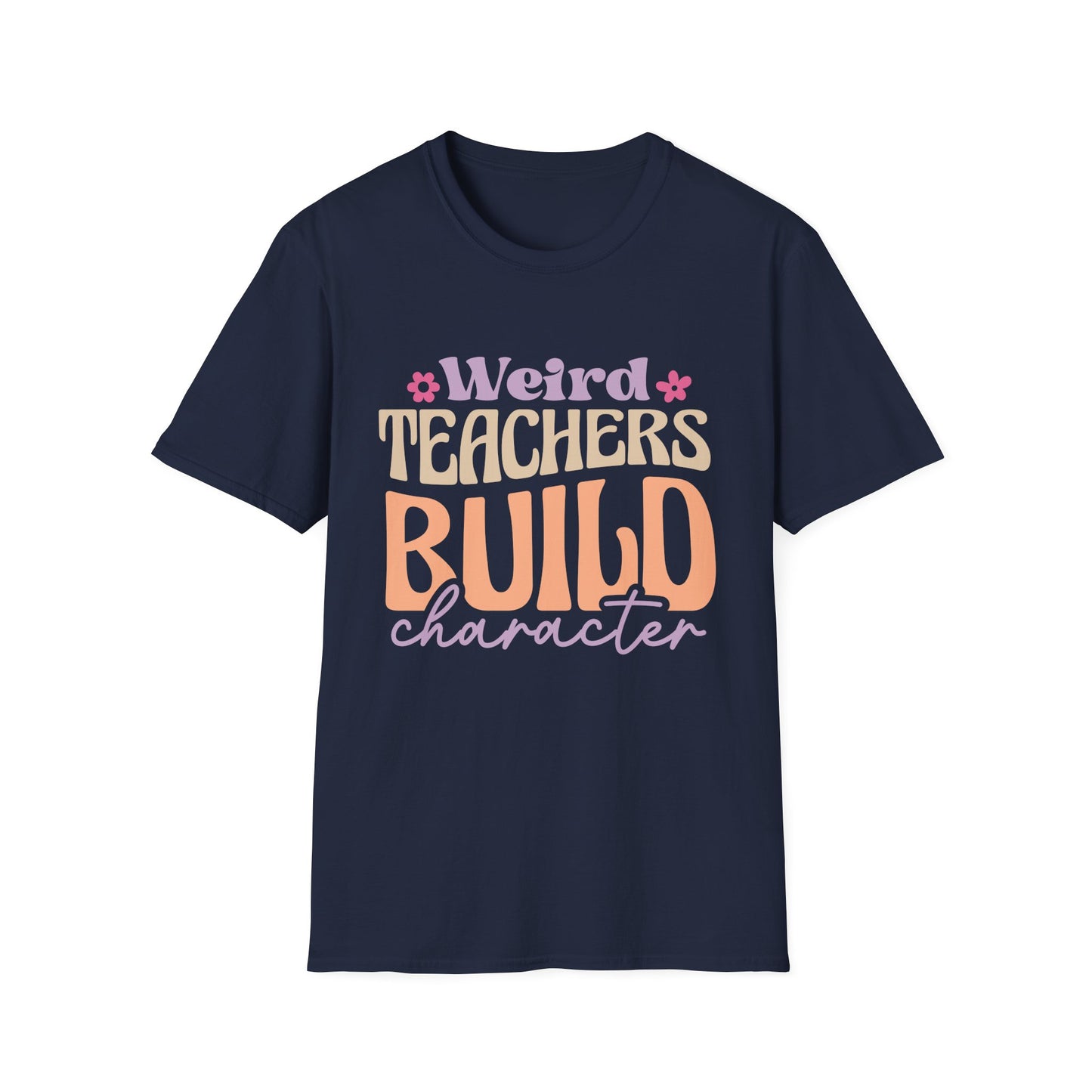 Weird Teachers Build Character T-Shirt