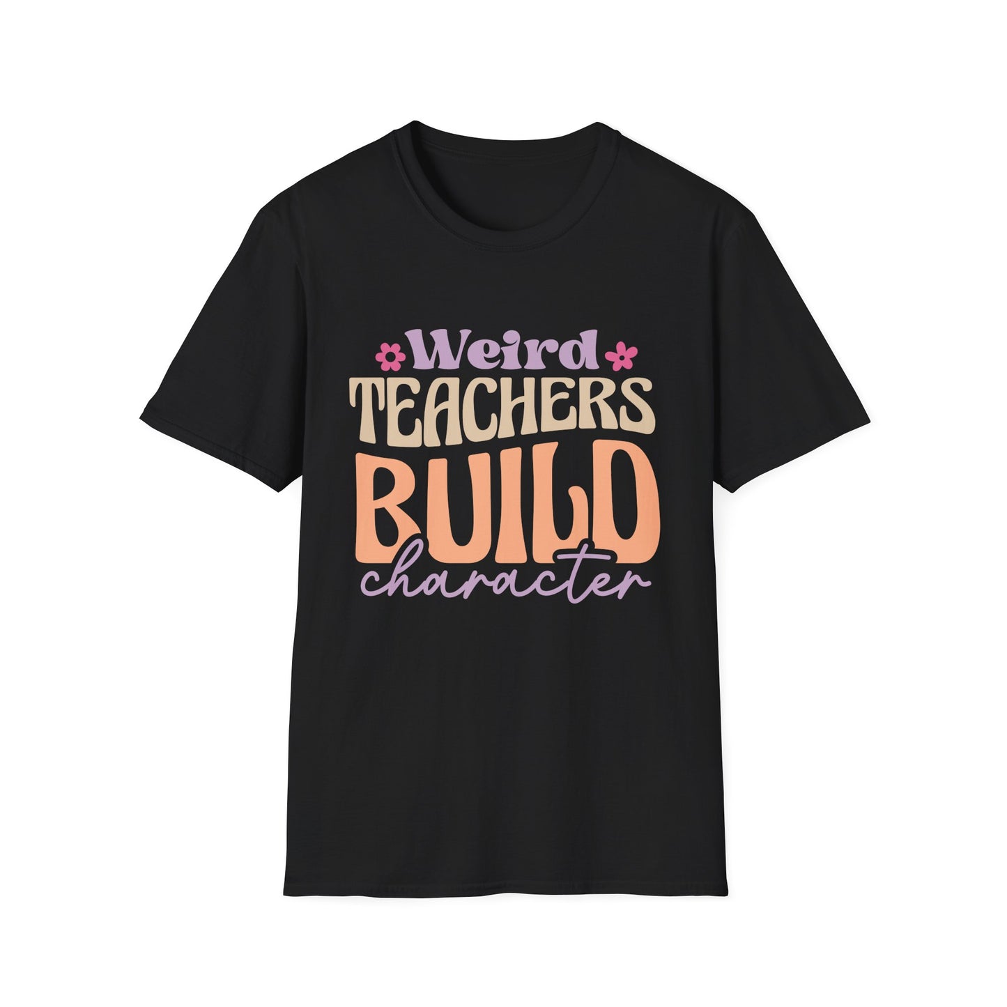 Weird Teachers Build Character T-Shirt