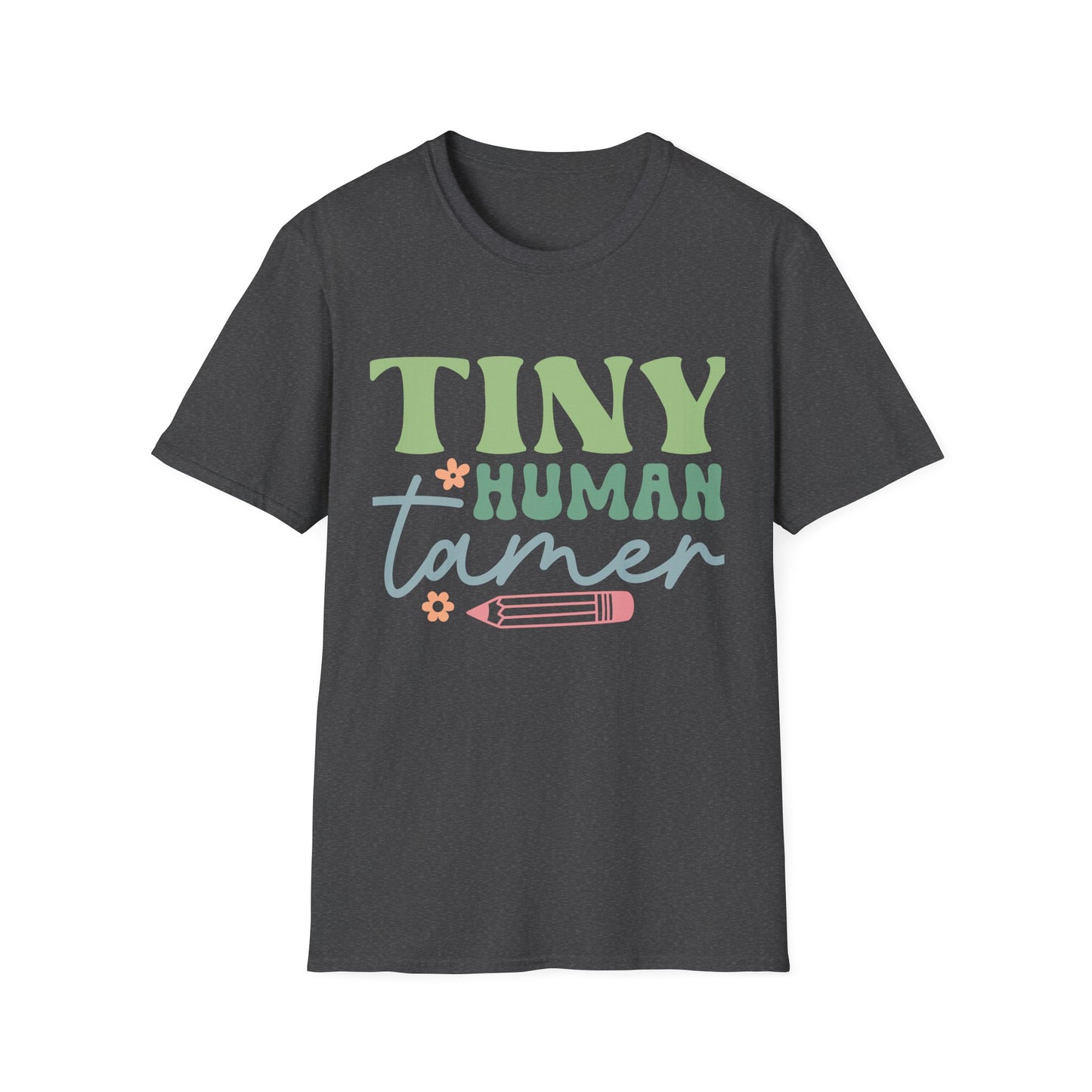 Tiny Human Tamer T-Shirt — Cute Teacher, daycare provider, babysitter