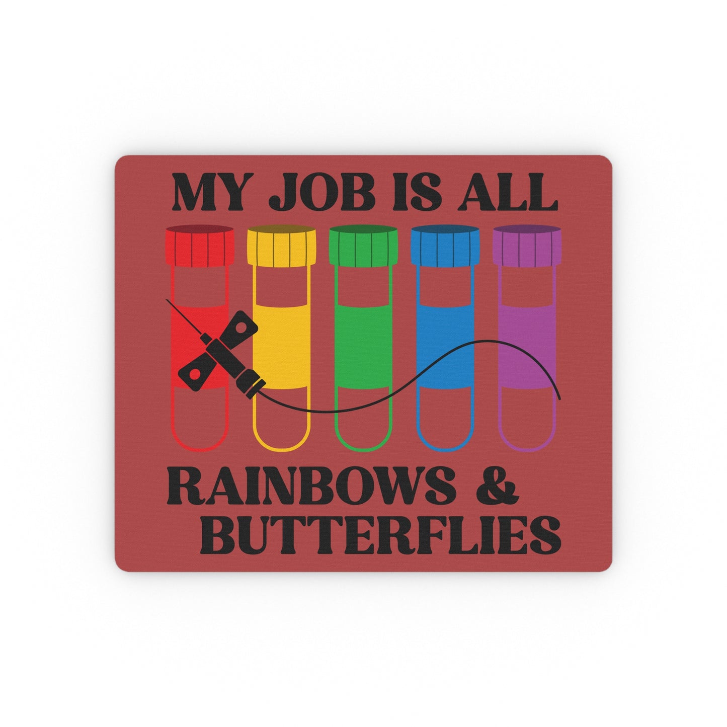 Rectangular Mouse Pad — "My Job Is All Rainbows & Butterflies"