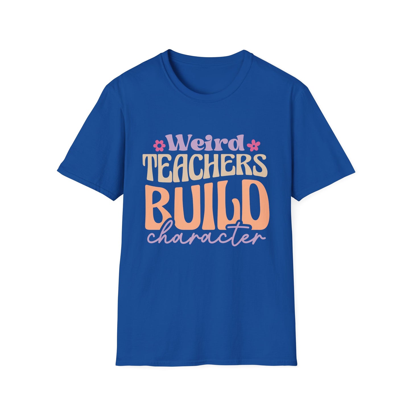 Weird Teachers Build Character T-Shirt