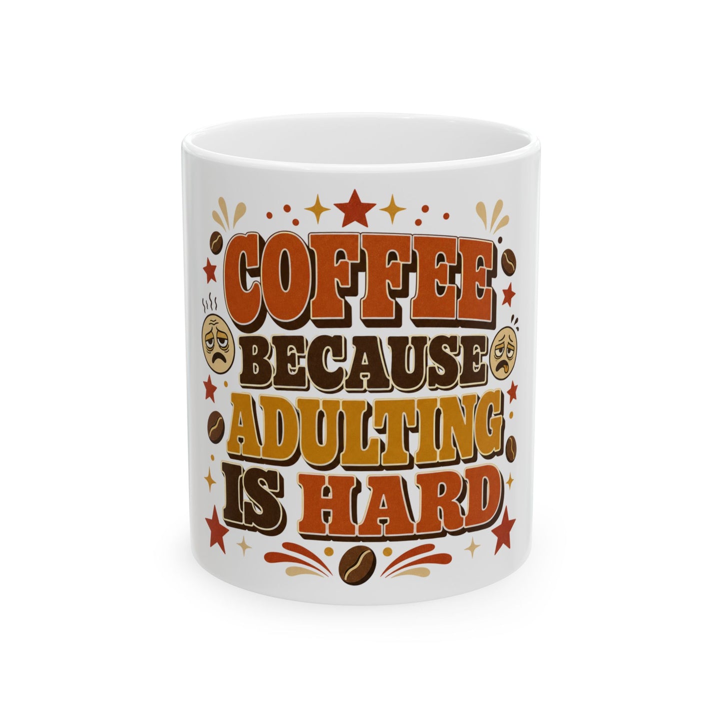 Coffee Because Adulting Is Hard Ceramic Mug